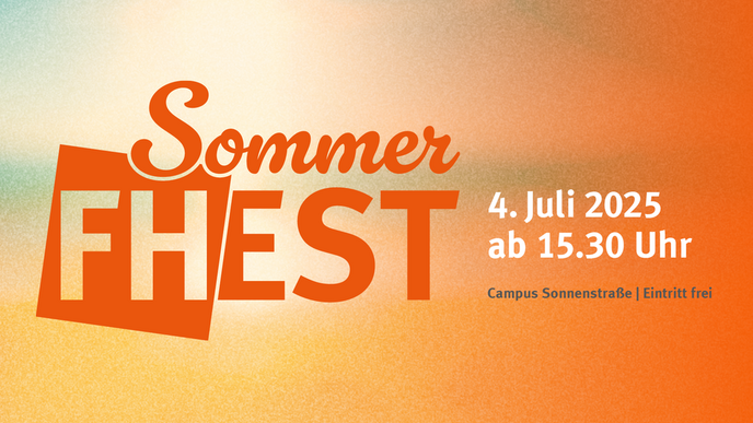 Diese Grafik enthält Schrift auf buntem Hintergrund mit folgenden Informationen: SommerFHest. 04. Juli 2025. Ab 15.30 Uhr. Campus Sonnenstraße. Eintritt frei.