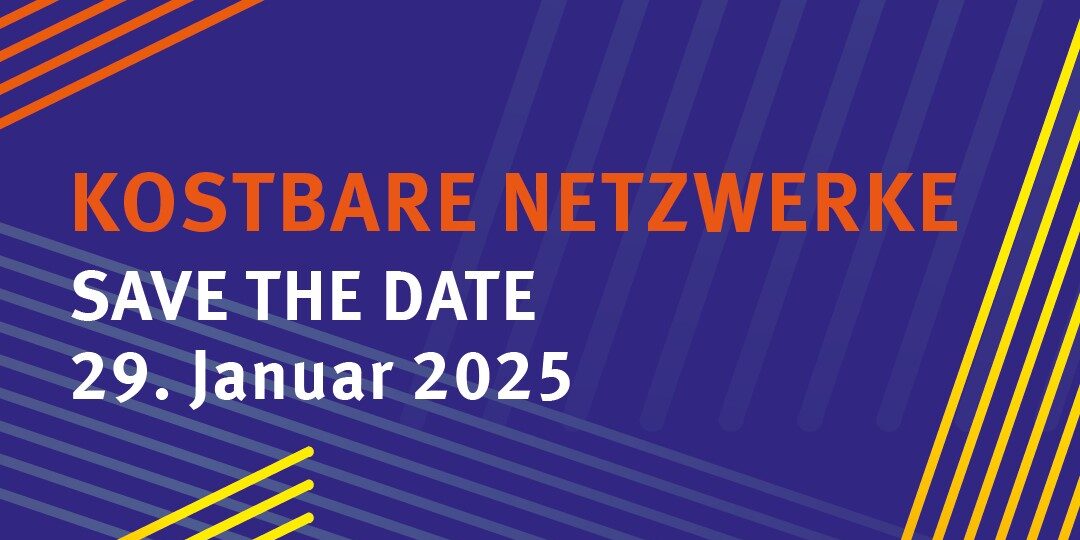 Flyer Save the Date für die interne Forschungsveranstaltung Kostbare Netzwerke am 29.01.2025 von 14:30 bis 21:30 Uhr.