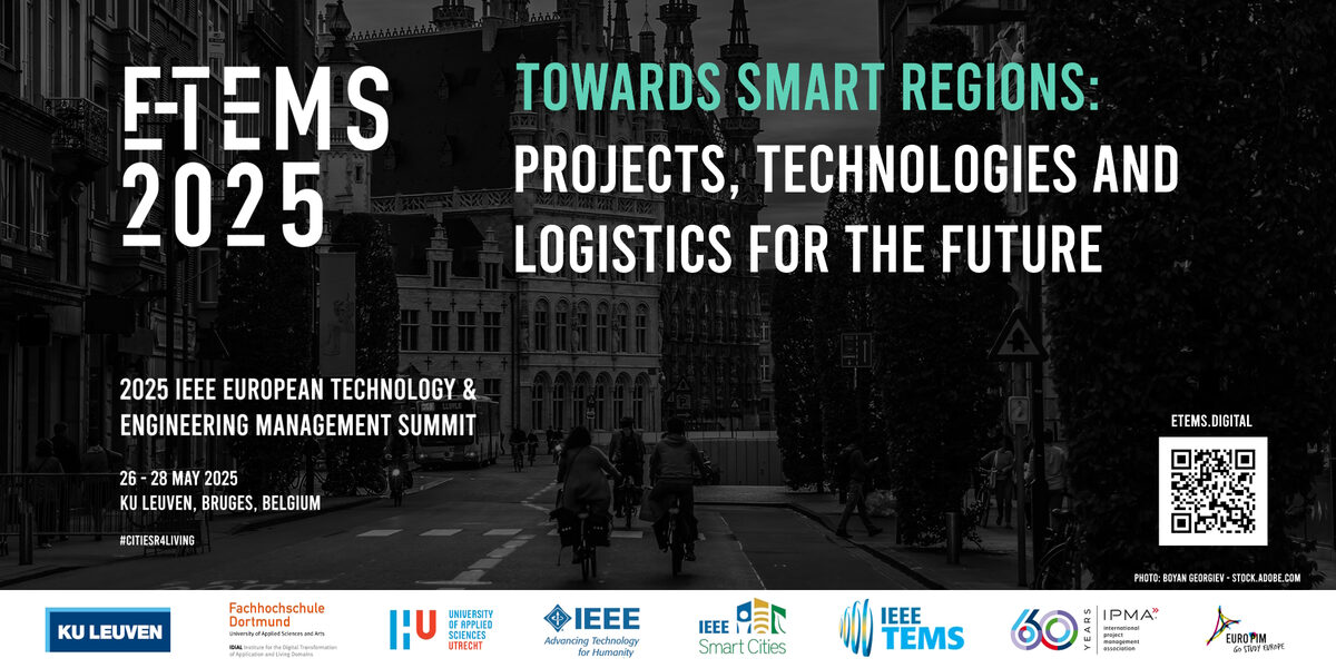 E-TEMS 2025 banner with a dark photo of Bruges city center in the background. In front of it, it says in light letters: "E-Tems 2025 - 2025 IEEE European Technology & Engineering Management Summit - 26 - 28 May 2025, KU Leuven, Bruges, Belgium - #CITIESR4LIVING". On the right-hand side is the slogan "Towards Smart Regions: Projects, Technologies and Logistics for the Future". At the bottom of the picture are the logos of the partners: KU Leuven, Fachhoschule Dortmund, University of Applied Sciences Utrecht, IEEE Advancing Technology for Humanity, IEEE Smart Cities, IEEE TEMS, 60 Years IPMA - international project managment association, EURO PIM - Go Study Europe