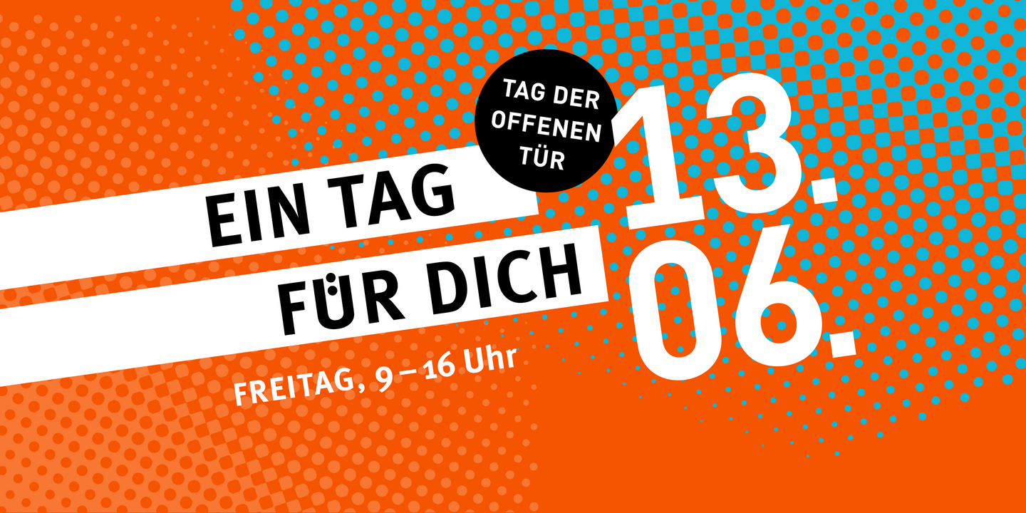 Diese Grafik enthält Schrift auf orangenem Hintergrund mit folgenden Informationen: Tag der offenen Tür. Ein Tag für Dich. 13.06. Freitag, 9 - 16 Uhr