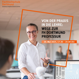 Veranstaltungslogo der Veranstaltung "Von der Praxis in die Lehre: Wege zur FH Dortmund Professur"